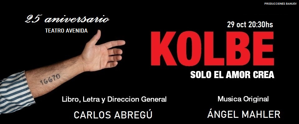 Kolbe, Solo el Amor Crea en Teatro Avenida