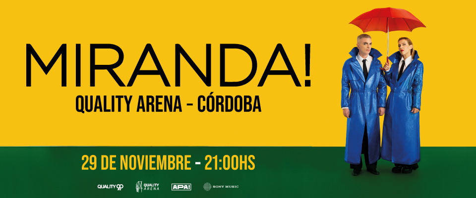 MIRANDA! en QUALITY ARENA